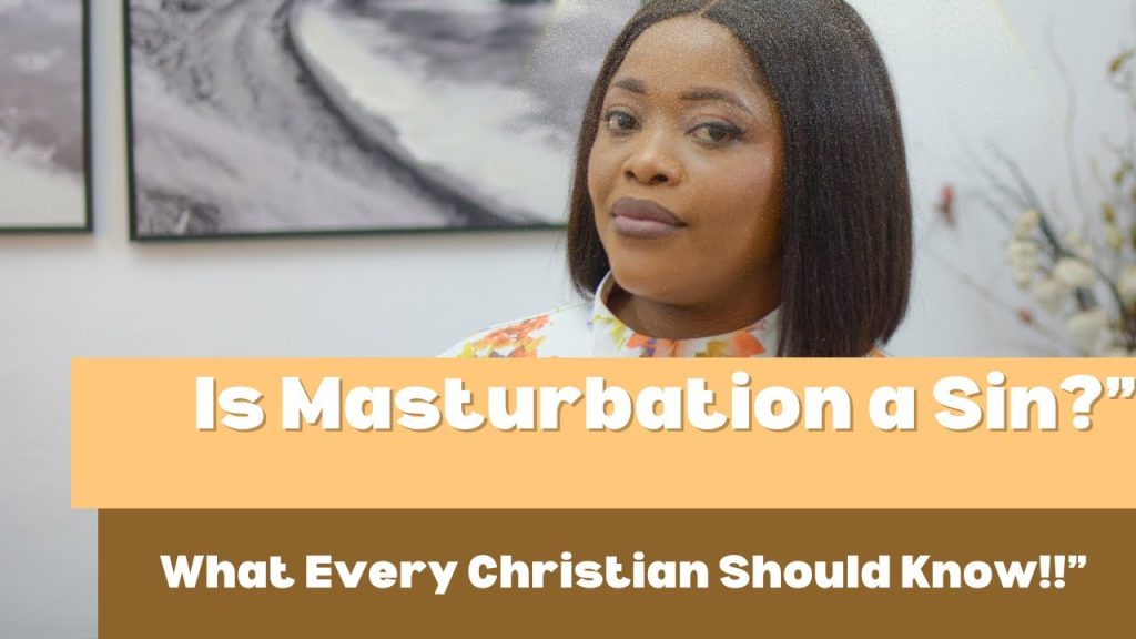 masturbate,#TCVillage: Les chrétiens peuvent-ils se masturber sans péché?