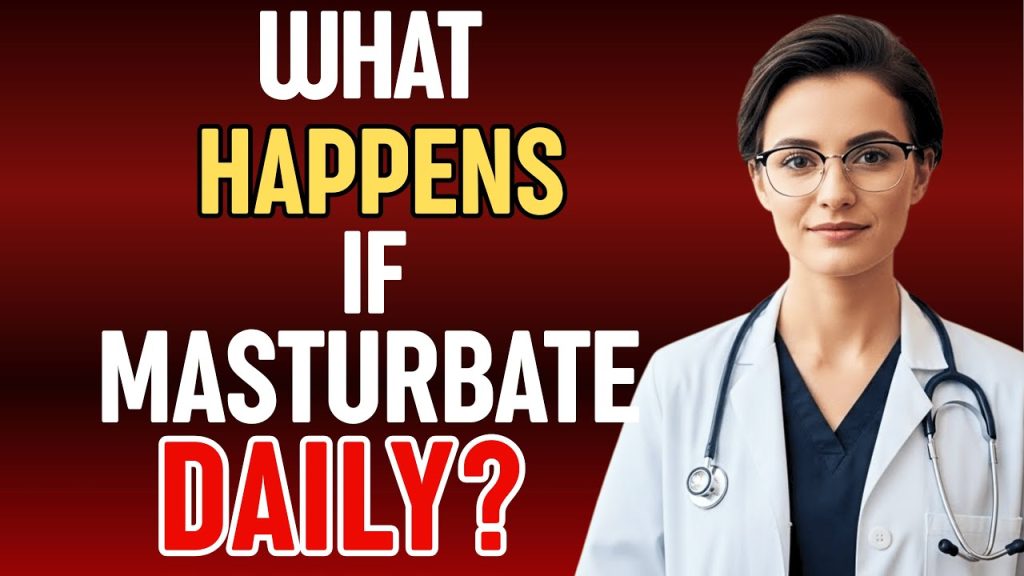 masturbate,Que se passe-t-il lorsque vous vous masturbez quotidiennement : l’opinion honnête d’un médecin
 sur Youtube
