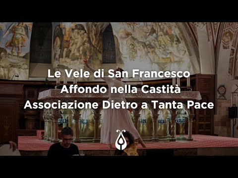 Youtube (Castità): Les voiles de Saint François – S’enfoncer dans la chasteté