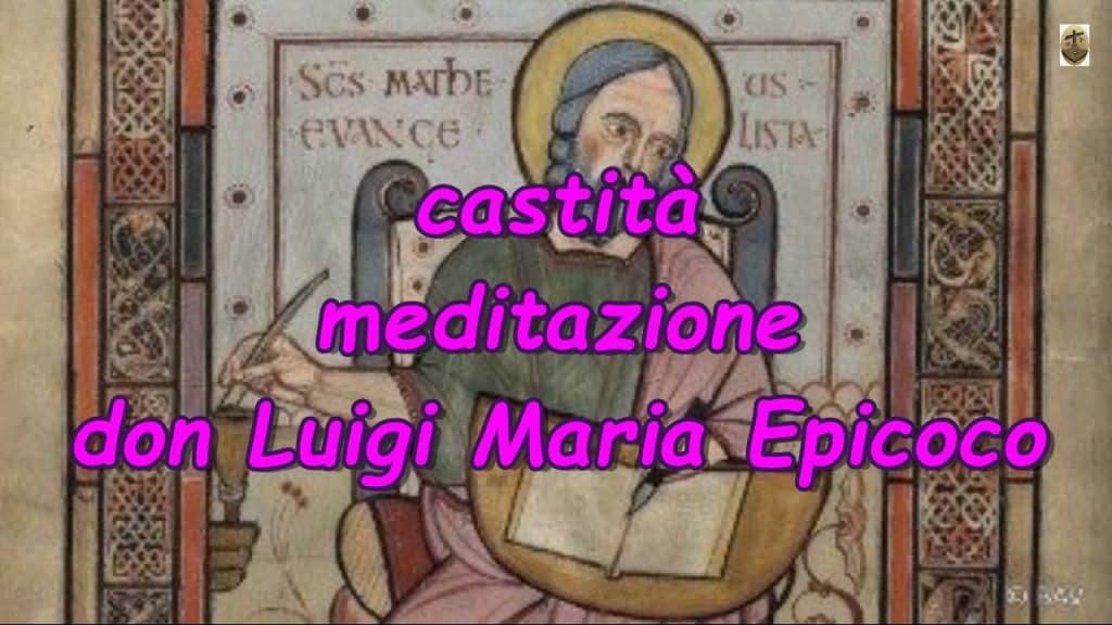 Castità; Esercizi spirituali don Luigi Maria Epicoco, 4° parte, -castità (solo audio)